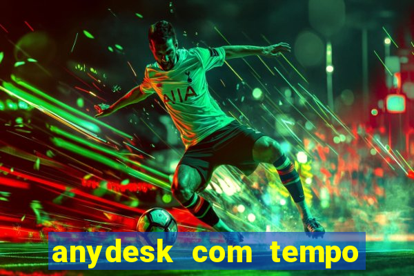 anydesk com tempo de uso